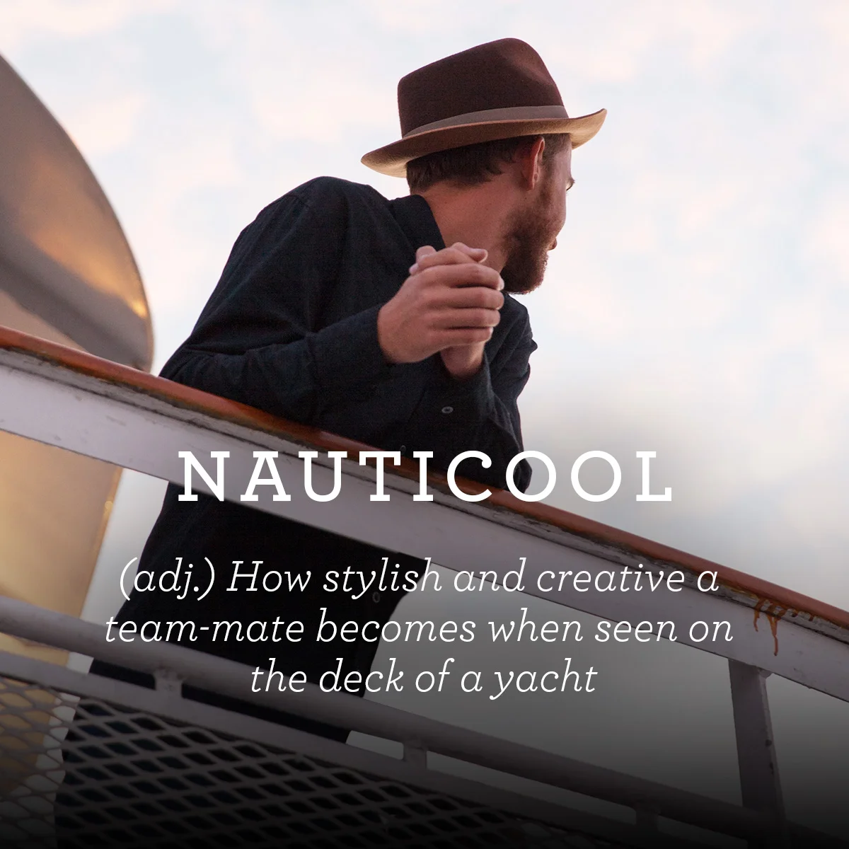 A man in a fedora leaning stylishly on a yacht railing at sunset, captioned “Nauticool.” Hornblower Cruises ad campaign copy by Paul Baker.